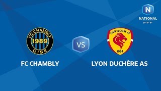 J11  FC Chambly  Lyon Duchère AS I National FFF 20182019 [upl. by Notna224]