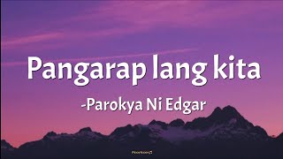 PANGARAP LANG KITA  Parokya Ni Edgar feat Happy Sy lyrics💤 [upl. by Auqinet]