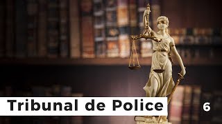 6 Le Tribunal de Police et ses compétences [upl. by Radie]