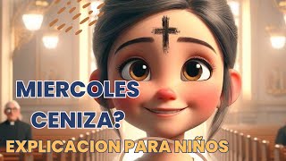 MIERCOLES CENIZA EXPLICACION PARA NIÑOScatecismo ceniza miércoles [upl. by Airednaxela724]