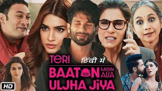 Teri Baaton Mein Aisa Uljha Jiya Full HD Hindi Movie  Shahid Kapoor  Kriti Sanon  OTT Review [upl. by Ayetal]