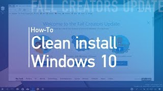 Windows 10 Fall Creators Update Clean install process [upl. by Sidwel]