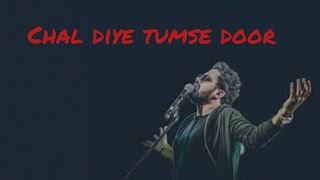 Chal Diye Tumse Door  Rahul Jain [upl. by Ahsenra]