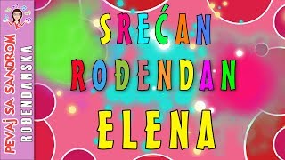 Rođendanska pesma  Srećan rođendan Elena  Birthday Song  Pevaj sa Sandrom [upl. by Myer]