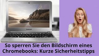 So sperren Sie den Bildschirm eines Chromebooks Schnelle und einfache Sicherheitstipps [upl. by Jecon]