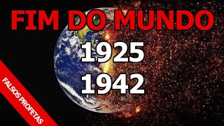 O FIM do MUNDO em 19251942  Falsos Profetas [upl. by Anaizit]