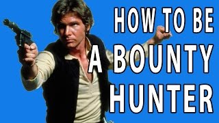 How to Be a Bounty Hunter  EPIC HOW TO [upl. by Roth]