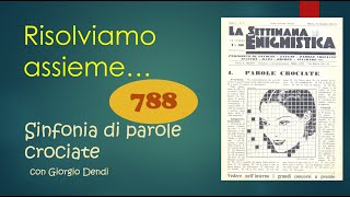 Risolviamo con Giorgio Dendi una SINFONIA DI PAROLE CROCIATE della Settimana Enigmistica [upl. by Nerraw]