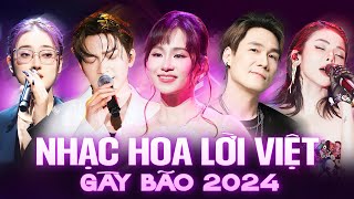 Playlist Nhạc Hoa Lời Việt GÂY BÃO 2024  Lương Bích Hữu Chu Thúy Quỳnh Tăng Phúc Trương Thảo Nhi [upl. by Nosmirc]