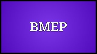 BMEP Meaning [upl. by Acinnod836]