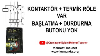 KONTAKTÖR  TERMİK RÖLE VAR BAŞLATMA  DURDURMA BUTONU YOK  Mehmet Tosuner  wwwkumandaorg [upl. by Tammara]