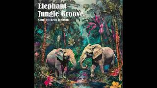 Elephants Jungle Groove [upl. by Apollo]