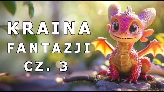 ✅🐉KRAINA FANTAZJI CZ 3🐉  AUDIOBOOK 🎧 [upl. by Grindle729]