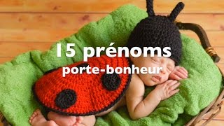 15 prénoms portebonheur [upl. by Pinelli]