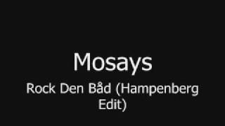 Mosays  Rock Den Båd Hampenberg Edit [upl. by Nevak]