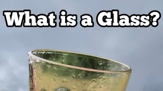 What is a Glass A Philosophical Quest into the Origin of a Glass [upl. by Ellenohs]