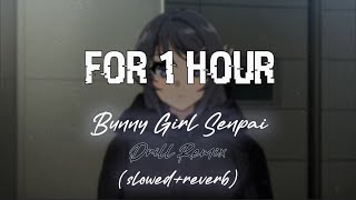 Bunny Girl Senpai Drill Remix  slowed  reverb  for 1 hour [upl. by Kissel963]