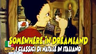 Nel paese dei sogni Somewhere in Dreamland 🎅🏼🎄 CLASSICI DI NATALE IN ITALIANO [upl. by Setiram]