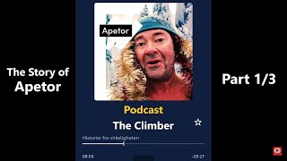 Who was Apetor  NRK Podcast  The Story of Tor quotApetorquot Eckhoff  quotThe Climberquot  Part 13 [upl. by Ikcaj]