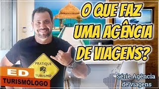 O QUE FAZ UMA AGÊNCIA DE VIAGENS  Ed Turismólogo [upl. by Staten166]