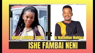 Vimbai Ft Dr Macmillan Mahlara Ishe Fambai Neni [upl. by Karp]