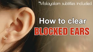 How to clear your blocked ears  ചെവി അടപ്പ് എങ്ങനെ മാറ്റാ൦ EarBlock ചെവി അടപ്പ് [upl. by Gelya]