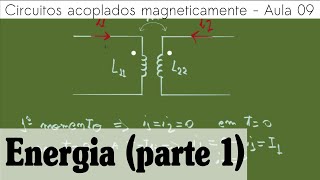 Circuitos acoplados magneticamente Aula 09  Energia  Parte 1 [upl. by Lauraine]