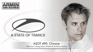 ASOT 490 Chicane  What Am I Doing Here Walsh amp McAuley Remix [upl. by Aimee]