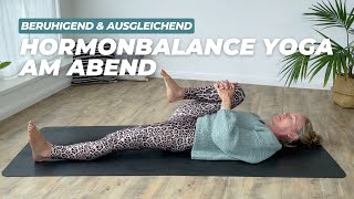 Hormonbalance Yoga für den Abend  beruhigend amp ausgleichend  wirkt sofort [upl. by Earissed]