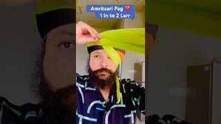 Amritsari Pag 1 in to 2 larr ❤️ sardaari pagg patialashahi turban shorts [upl. by Natsirhc458]