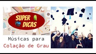 Músicas para Colação de Grau  Nomes de Músicas [upl. by Aridan]