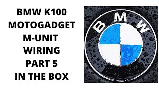 BMW K100 MOTOGADGET MUNIT WIRING PART 5 [upl. by Stoeber]