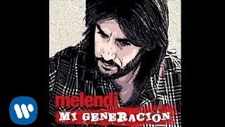 Melendi  Mi generación Audio [upl. by Aedrahs]