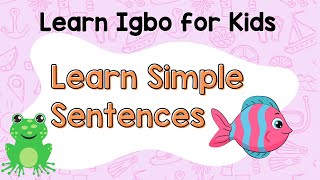 Learn Igbo for Kids  Read in Igbo with Simple Sentences  Igbo Language [upl. by Stephenie598]