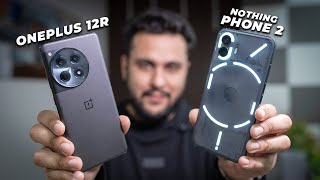 Im SUPRISED   OnePlus 12R vs Nothing Phone 2 [upl. by Vincelette]