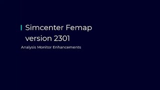 What’s New in Simcenter Femap 2301  Analysis Monitor [upl. by Adarbil]