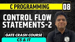 C Programming 08  Control Flow Statements  2  CS amp IT  GATE Crash Course [upl. by Adnileb]