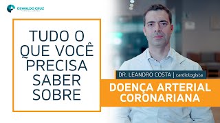 Doença Arterial Coronariana  Tudo o que você precisa saber sobre [upl. by Lyons]