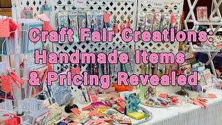 Craft Fair Creations 2024 Part 1 Handmade Items Pricing amp DIY Inspiration [upl. by Neeron]