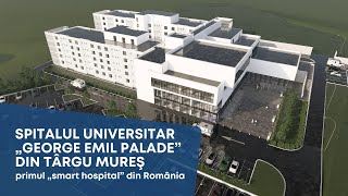 Spitalul Universitar „George Emil Palade” din Târgu Mureş primul „smart hospital” din România [upl. by Noitsirhc]