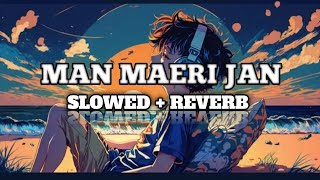 MAN MERI JAN SLOWED REVERB SO G  FAMOUS SLOWED REVERB SONG  arijitsingh slowedandreverb [upl. by Nnaeilsel]