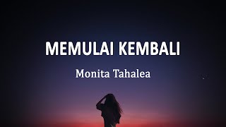 Monita Tahalea  Memulai Kembali Lirik Lagu [upl. by Aneeres]