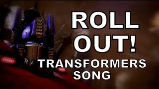 ROLL OUT  TRANSFORMERS SONG [upl. by Oidgime]