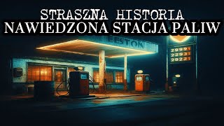 Straszna Historia quotNawiedzona Stacja Paliwquot [upl. by Richmound]