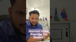 Important Update Regarding Two Passport [upl. by Aubrette]