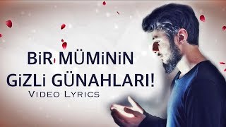 Bir Müminin Gizli Günahları Video Lyrics [upl. by Attelrac]