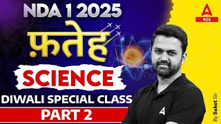 NDA 1 2025 Science  Diwali Special Class Part 2 NDA 2025  By Saket Sir [upl. by Adnilasor]