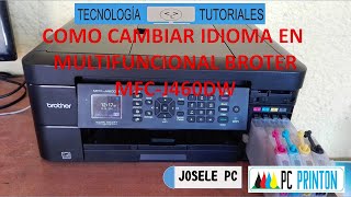 COMO CAMBIAR EL IDIOMA EN MULTIFUNCIONAL BROTHER MFC J460DW [upl. by Uamak]