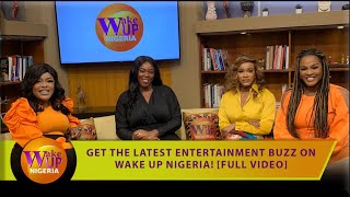 Stay Updated with Trending Entertainment News and More on Wake Up Nigeria FULL VIDEO [upl. by Umont]