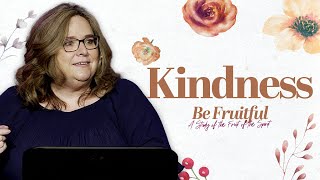 Kindness  Be Fruitful A Study of the Fruit of the Spirit  Womens Bible Study [upl. by Otter]